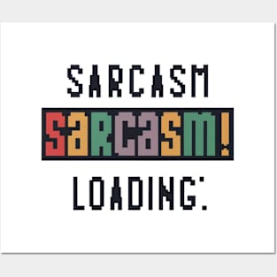 Sarcasm Loading... Posters and Art